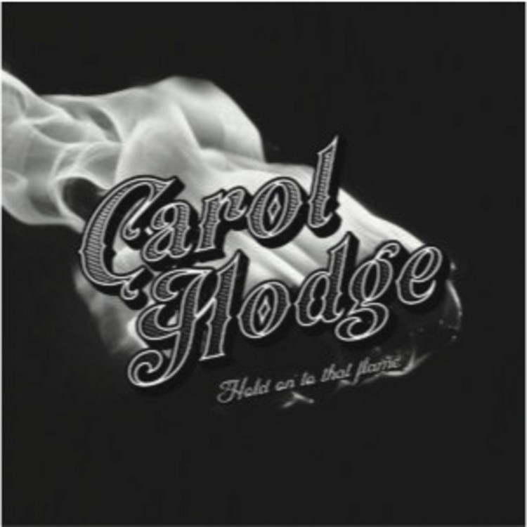 Carol Hodge - Hold On To That Flame