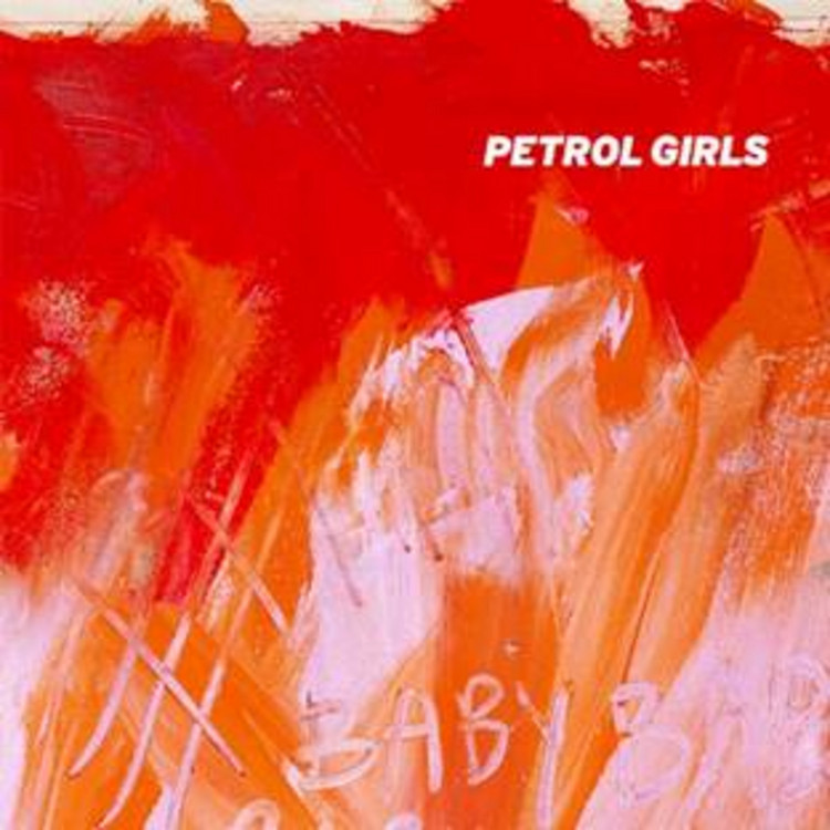 PETROL GIRLS - BABY