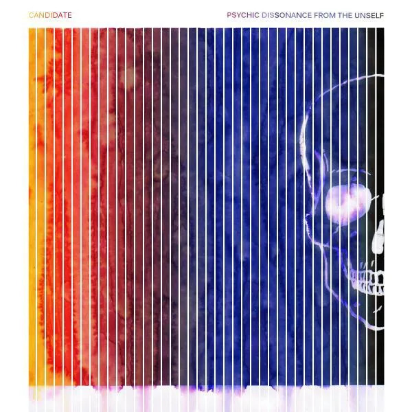 Candidate // Psychic Dissonance From The Unself