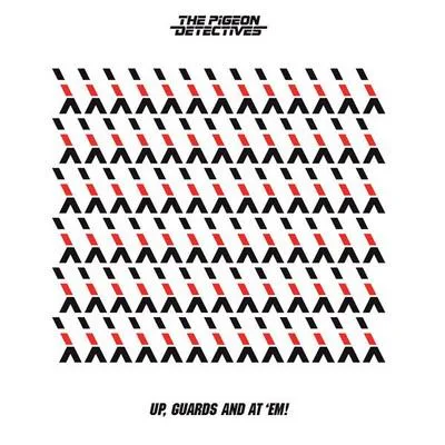 The Pigeon Detectives // Up, Guards And At 'Em