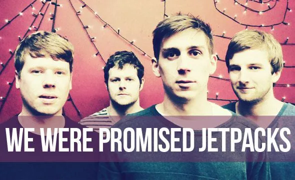 Interview with We Were Promised Jetpacks