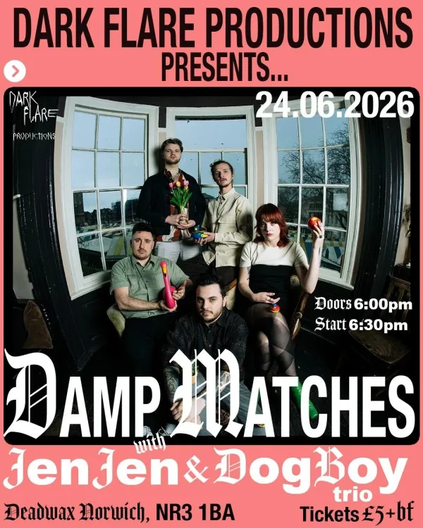 DARK FLARE PRODUCTIONS PRESENTS: DAMP MATCHES - JENJEN - DOG BOY TRIO