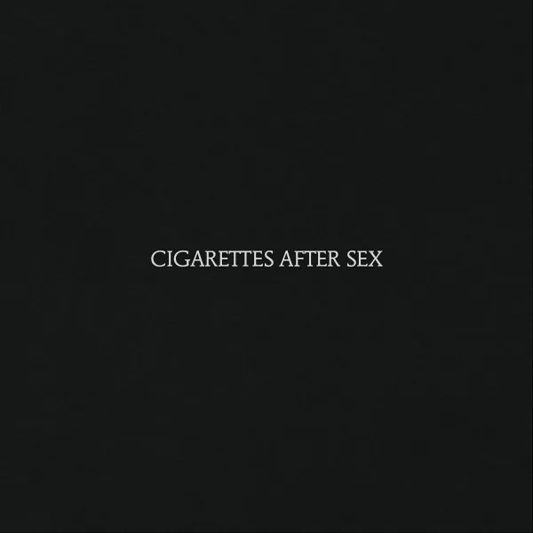Cigarettes After Sex - Cigarettes After Sex