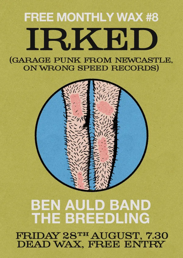 FREE monthly wax: Irked + BEN AULD BAND + the breedling
