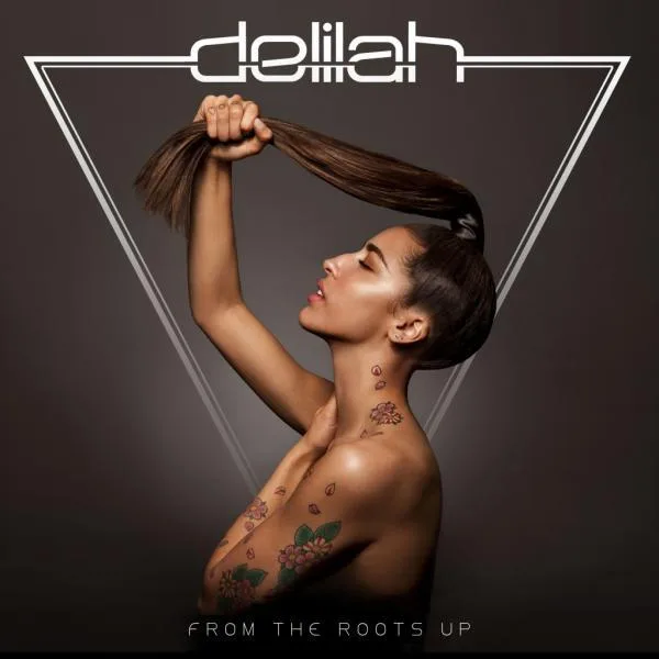 Delilah // From the Roots Up