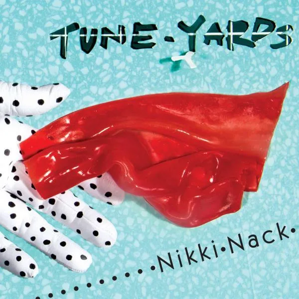 Tune-Yards // Nikki Nack