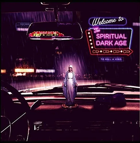 To Kill A King - The Spiritual Dark Age