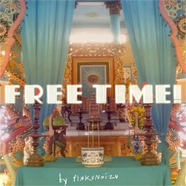 Pinkunoizu // Free Time!