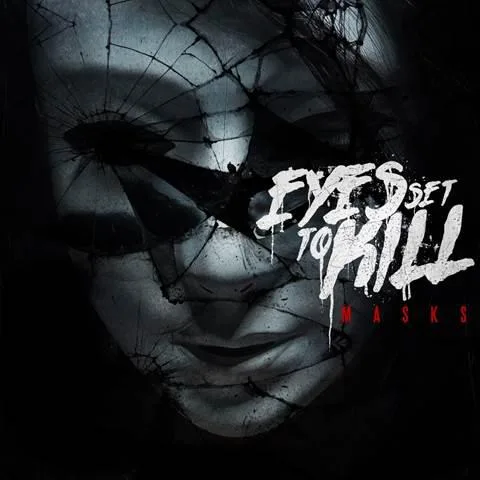 Eyes Set To Kill // Masks