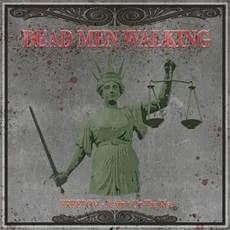 DEAD MEN WALKING – FREEDOM, IT AIN’T ON THE RISE