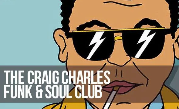 Craig Charles Funk & Soul Night // Open -