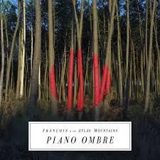 François and the Atlas Mountains // Piano Ombre