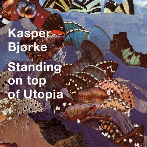 Kasper Bjorke // Standing On Top Of Utopia