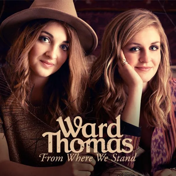 Ward Thomas // From Where We Stand