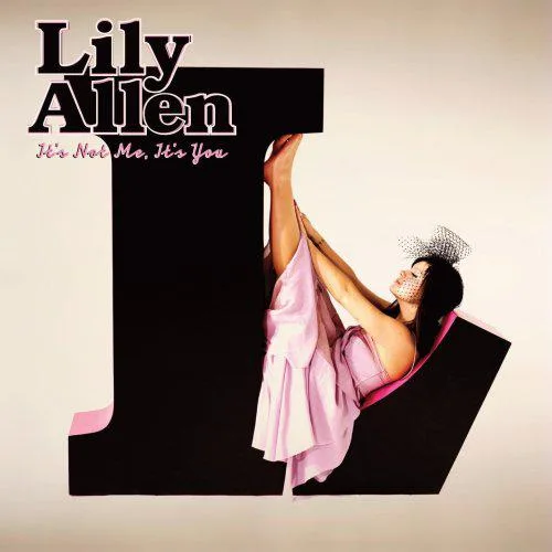 Lily Allen // It's Not Me, It's You