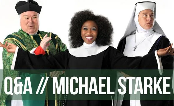 Q&As // Michael Starke - Sister Act