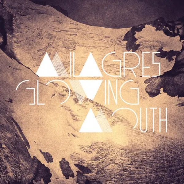 Milagres // Glowing Mouth