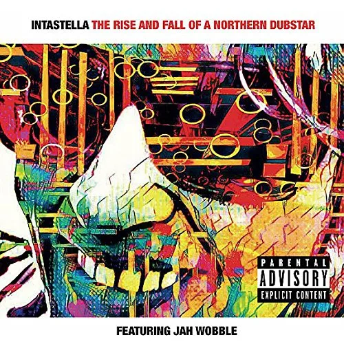 Intastella feat Jah Wobble - The Rise and Fall of a Northern Dubstar