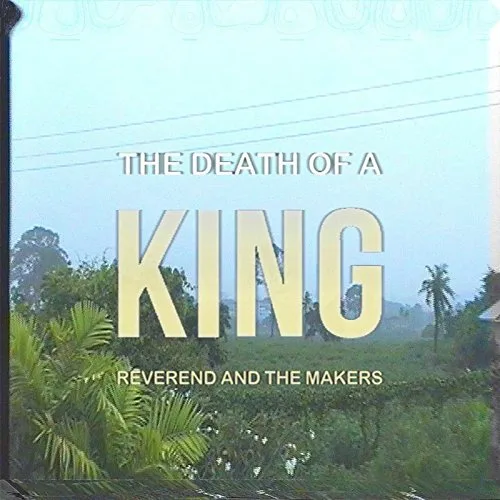Reverend and the Makers - The Death Of A King