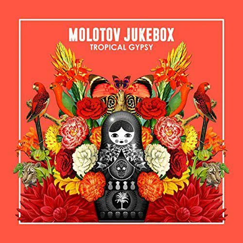 Molotov Jukebox - Tropical Gypsy
