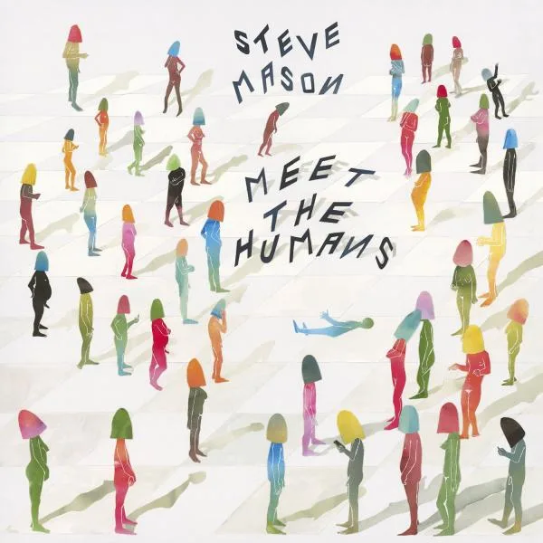 Steve Mason – Meet The Humans