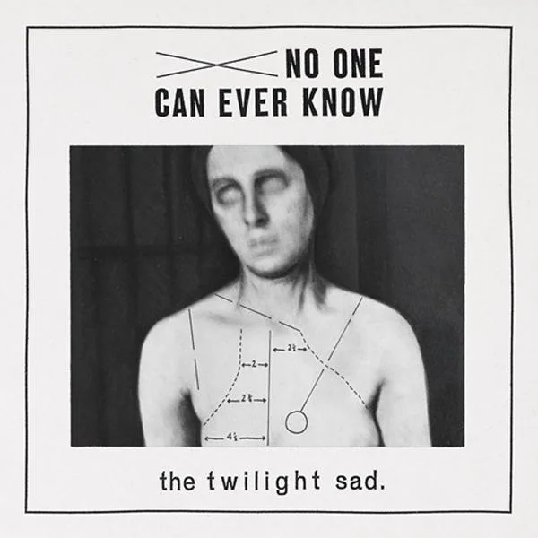 The Twilight Sad // No-One Can Ever Know