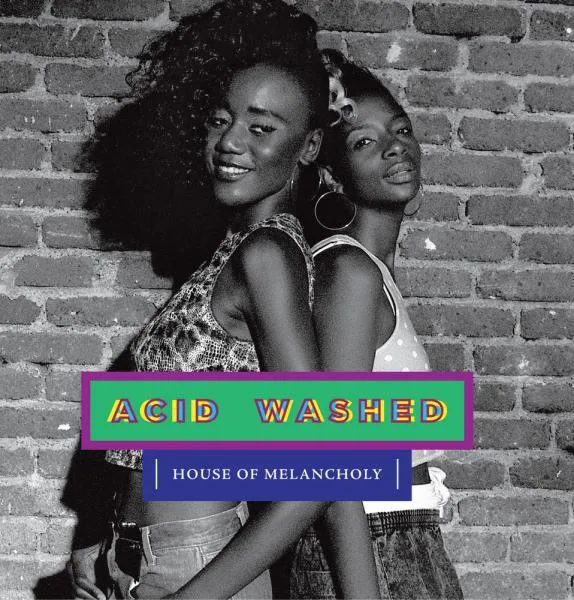 Acid Washed // House of Melancholy