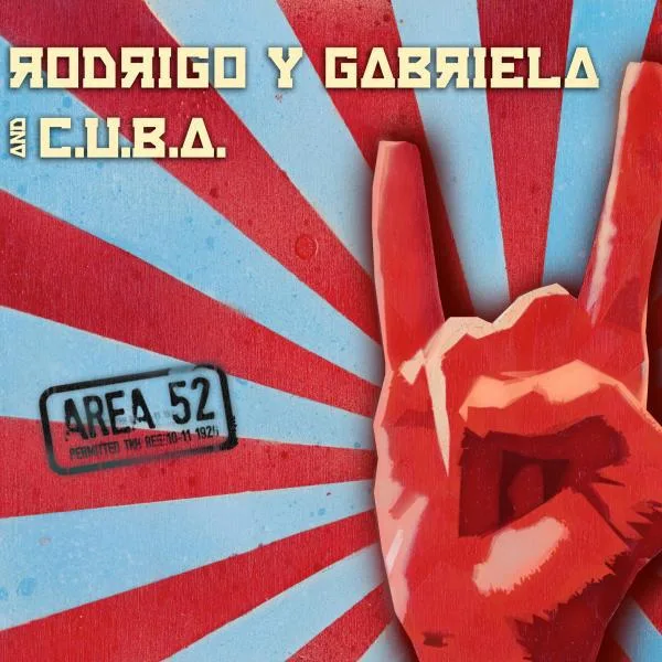 Rodrigo y Gabriela and C.U.B.A // Area 52