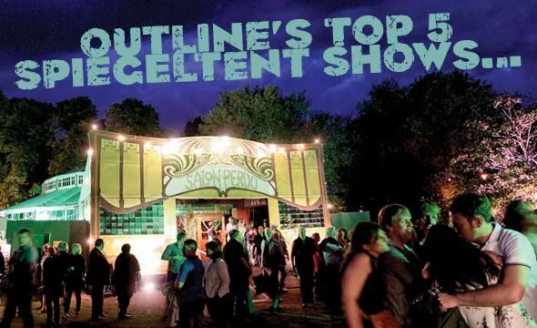 Our Top Five Spiegeltent Shows...