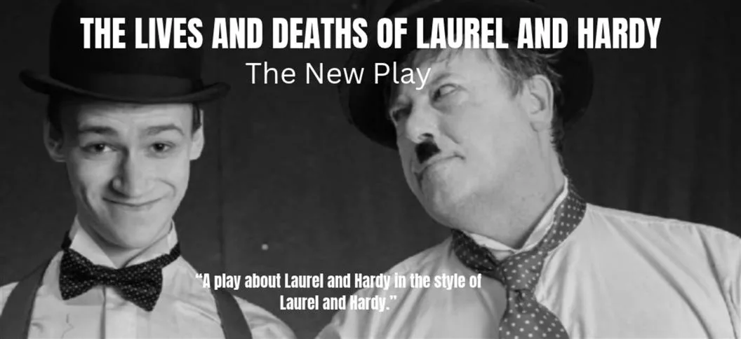 The Lives & Deaths of Laurel & Hardy