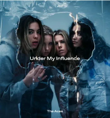 The Aces - Under My Influence