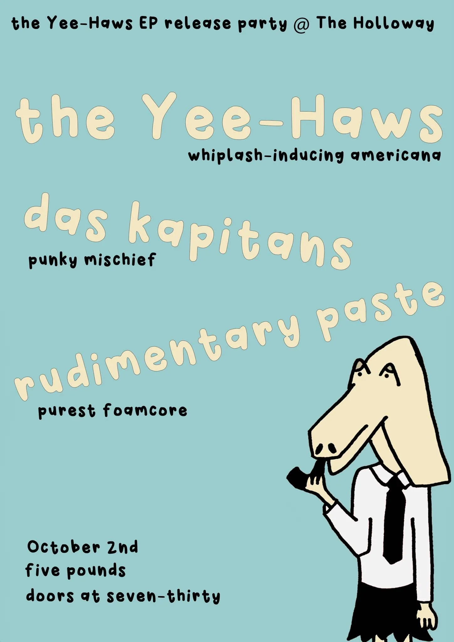 The Yee-Haws + Das Kapitans + Rudimentary Paste