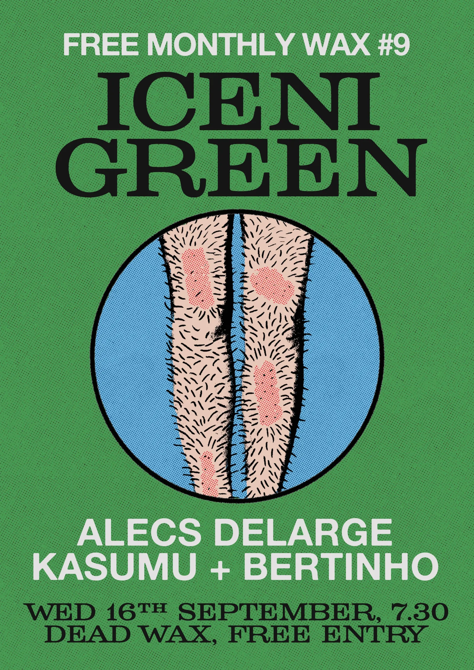 FREE MONTHLY WAX: ICENI GREEN, ALECS DELARGE, KASUMU, BERTINHO
