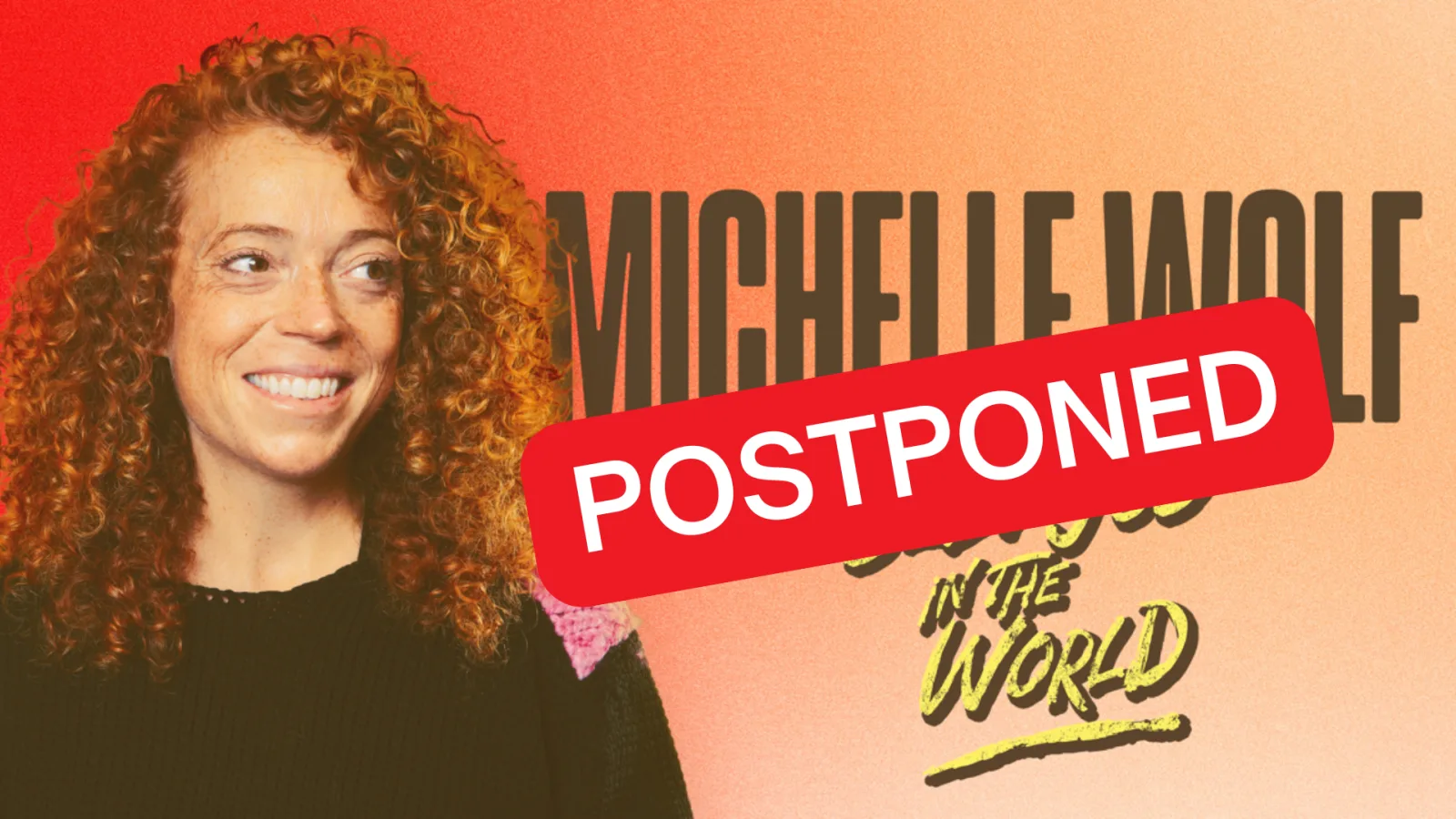 Michelle Wolf: Best Job in the World - POSTPONED