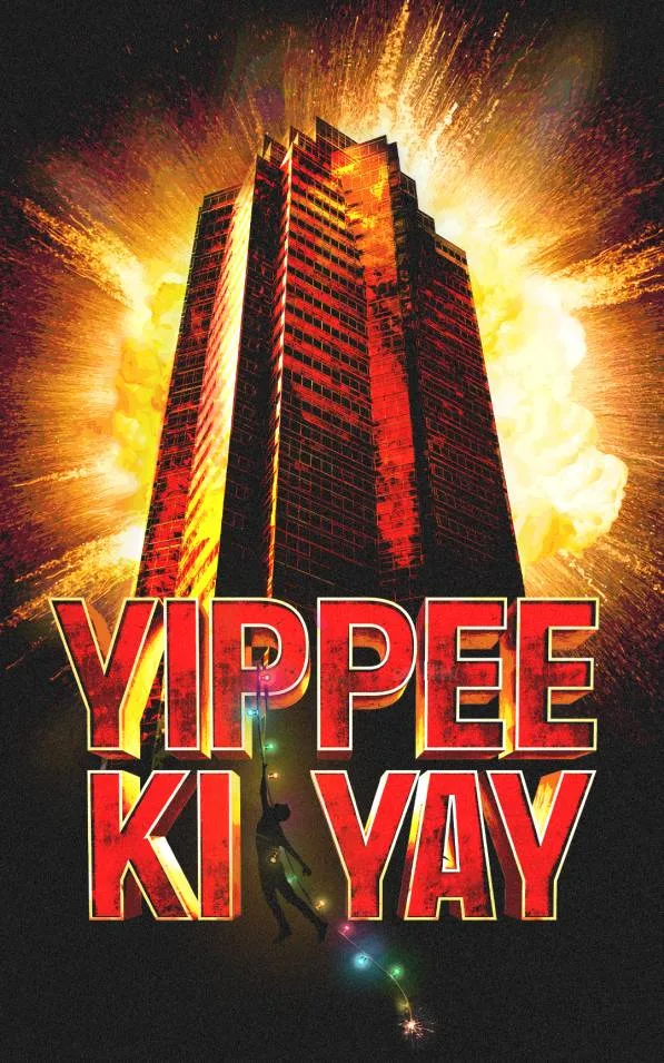 Yippee  Ki Yay