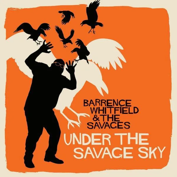 Barrence Whitfield - Under The Savage Sky
