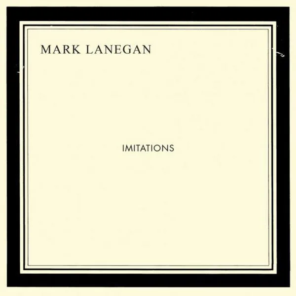 Mark Lanegan // Imitations