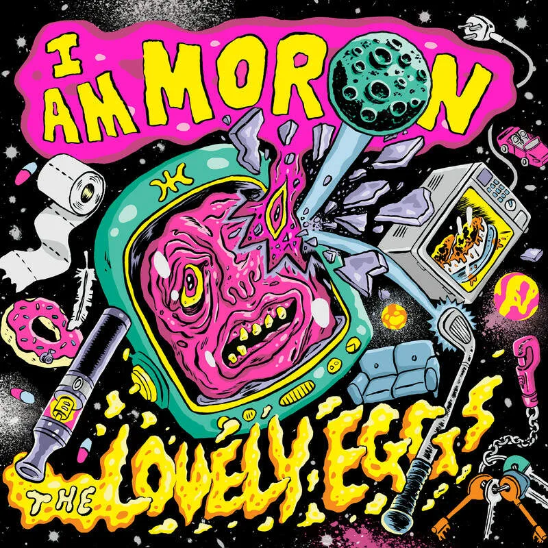 THE LOVELY EGGS - I AM MORON