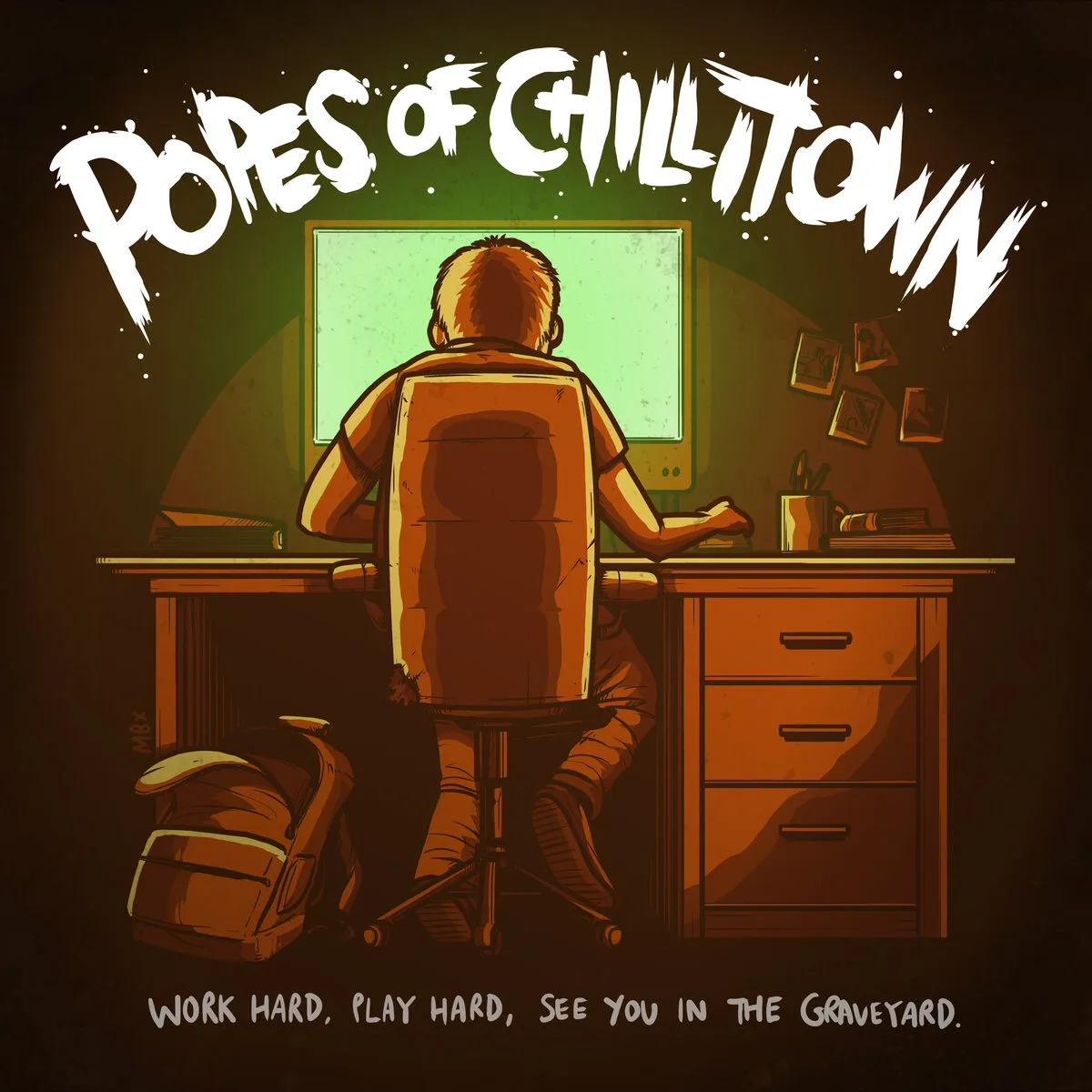 Popes of Chillitown - Work Hard, Play Hard, See You In the Graveyard