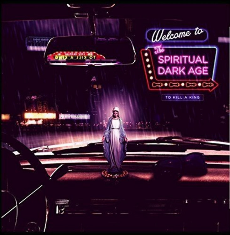 To Kill A King - The Spiritual Dark Age
