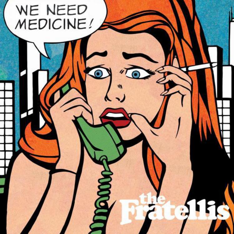 The Fratellis // We Need Medicine