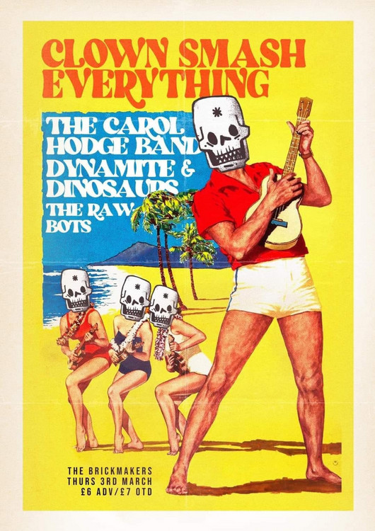 CLOWN SMASH EVERYTHING, CAROL HODGE BAND, DYNAMITE AND DINOSAURS & RAWBOTS