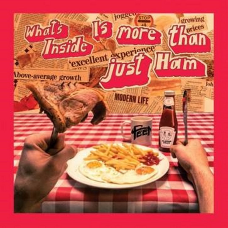 Feet - What's Inside Is More Than Just Ham 