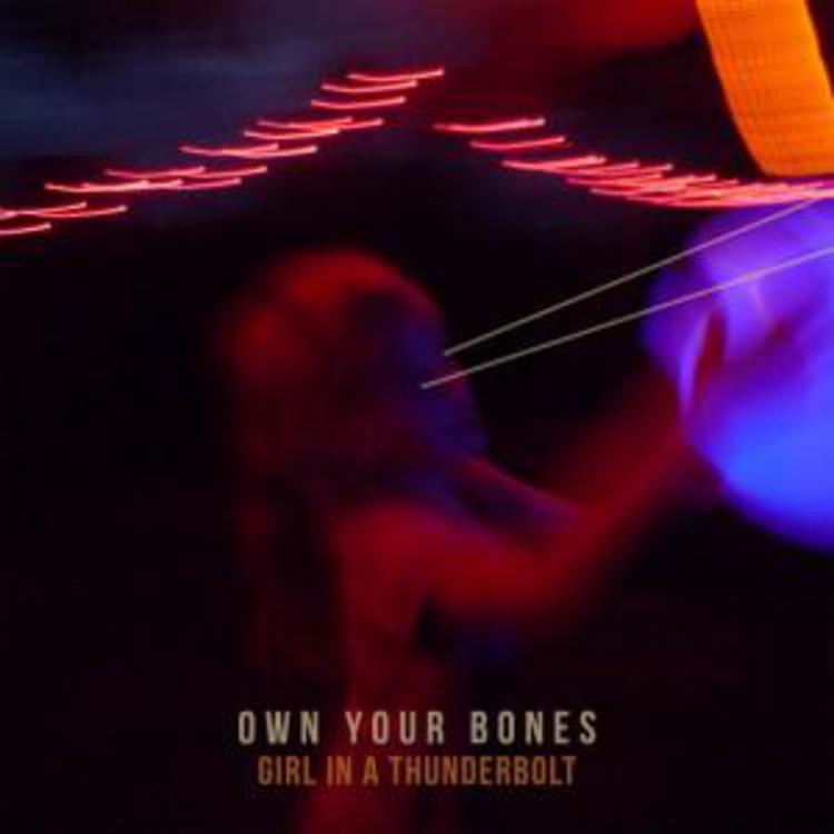 Girl In A Thunderbolt - Own Your Bones