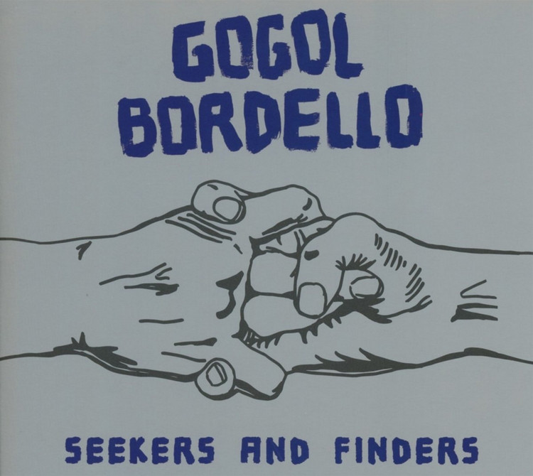 Gogol Bordello - Seekers and Finders