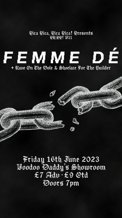 FEMME DÉ, RAVE ON THE DOLE & SHOELACE FOR THE BUILDER