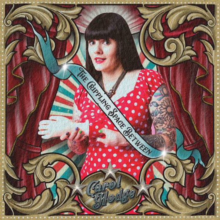 CAROL HODGE – THE CRIPPLING SPACE BETWEEN